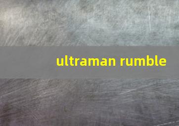 ultraman rumble